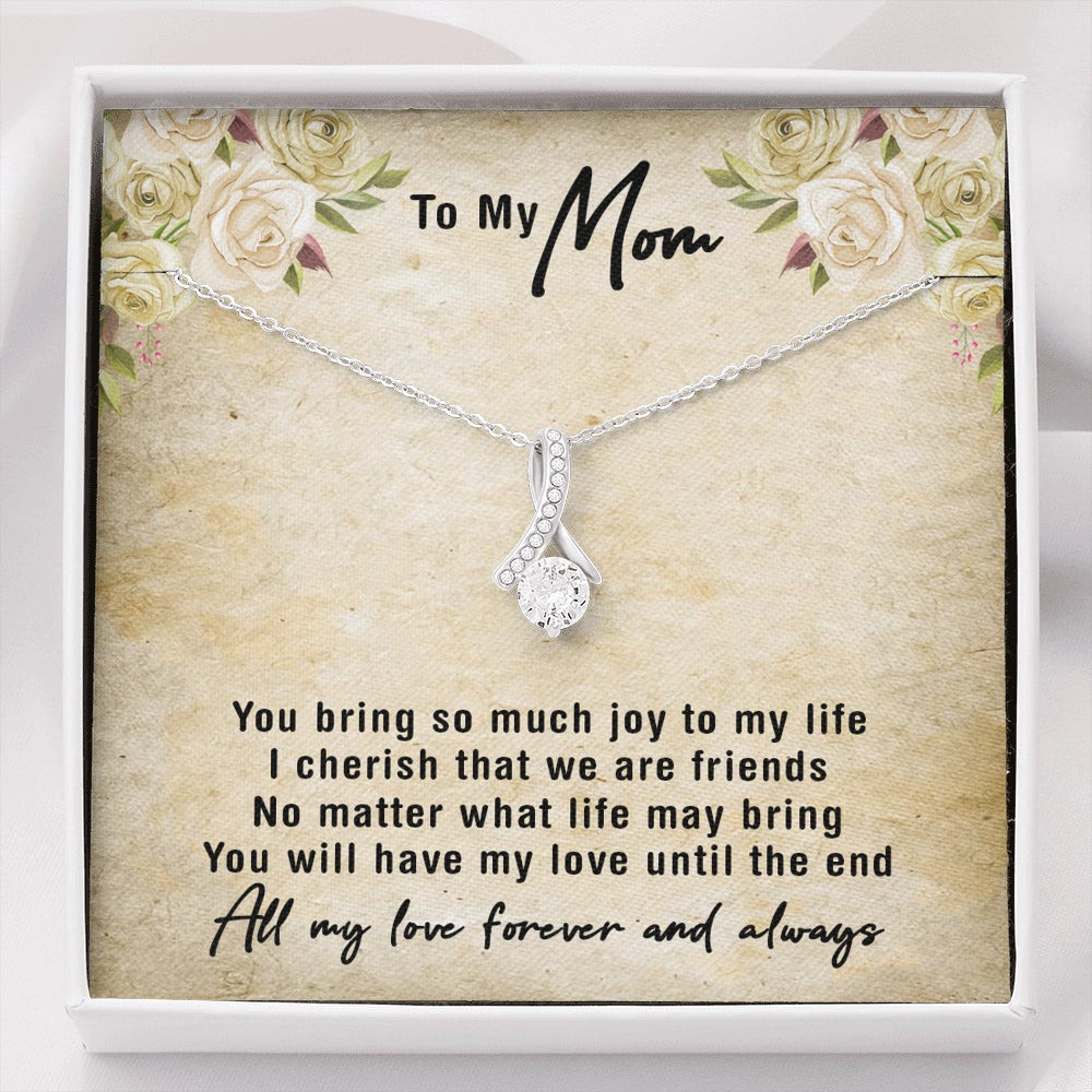 My Mom, You Bring So Much Joy My Life – Alluring Beauty Necklace