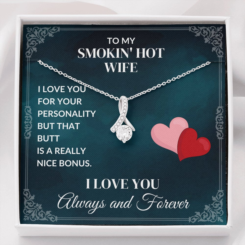 My Smokin’ Hot Wife, I Love You and Your Butt – Alluring Beauty Necklace