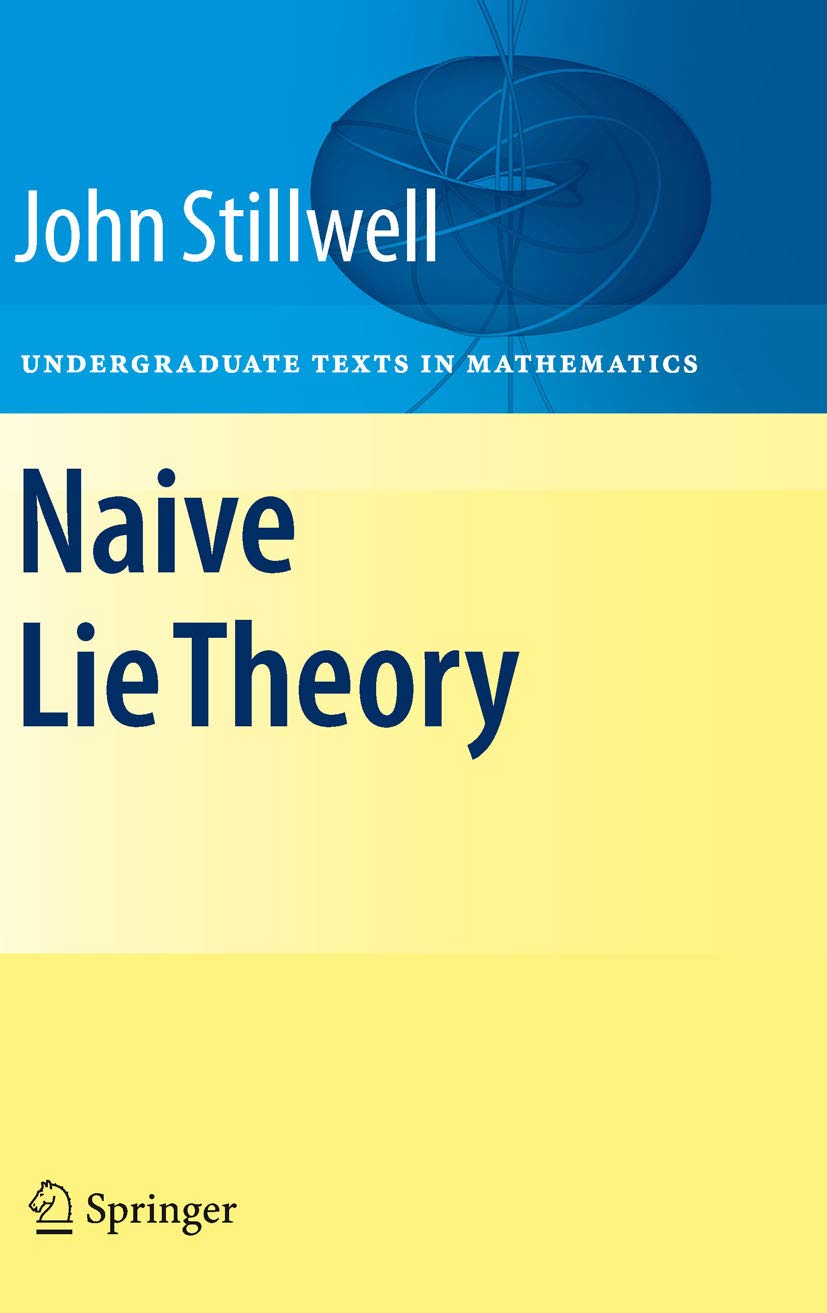 Naive Lie Theory (Undergraduate Texts in Mathematics) (PDF/EPUB Version)