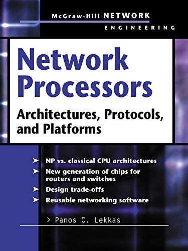Network Processors: Architectures, Protocols and Platforms (McGraw-Hill Network Engineering) (PDF/EPUB Version)