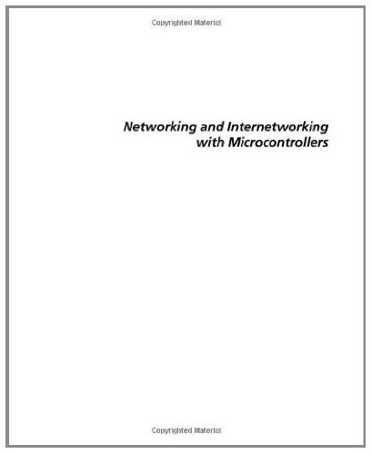 Networking and Internetworking with Microcontrollers (Embedded Technology) (PDF/EPUB Version)