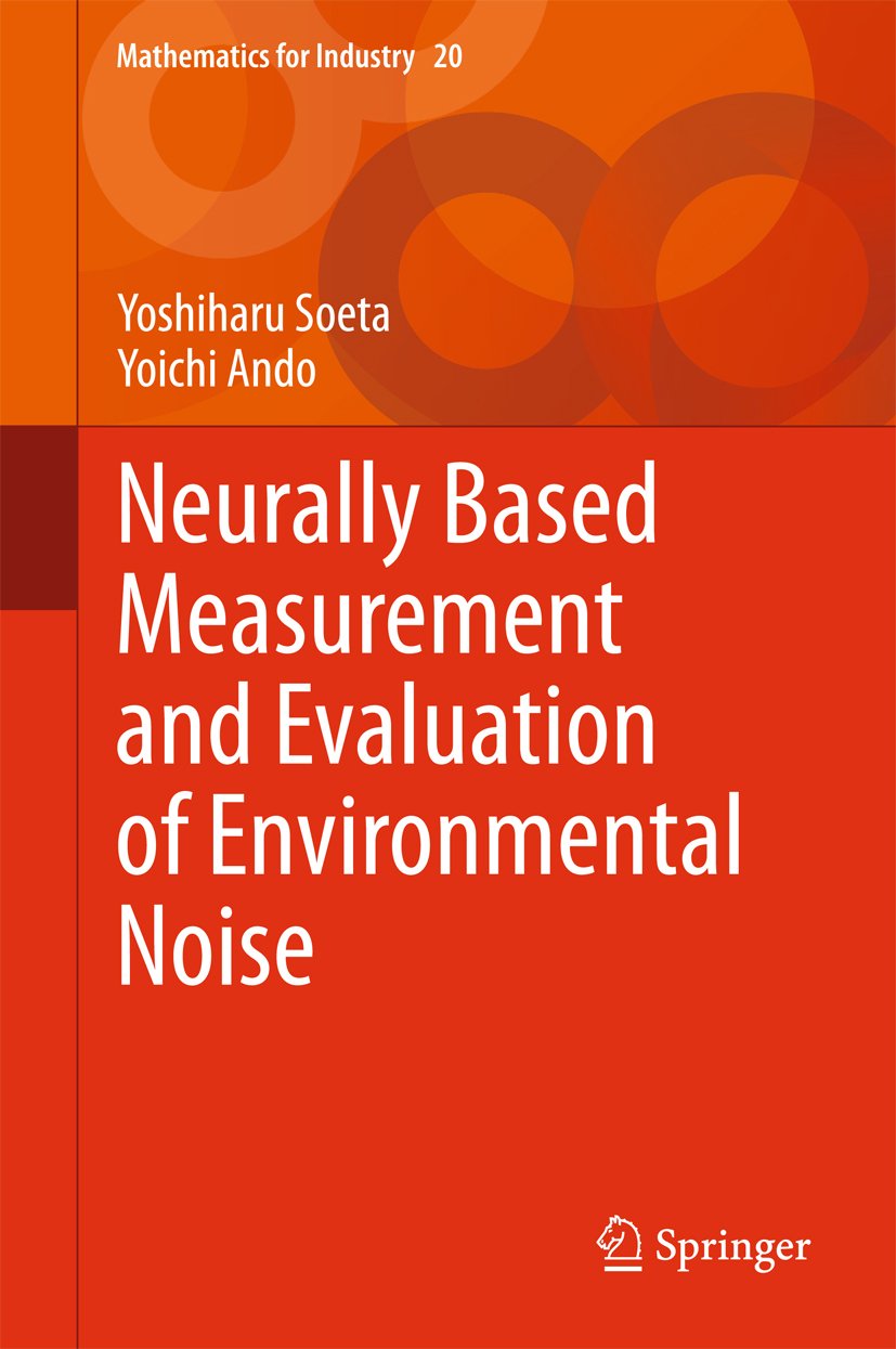 Neurally Based Measurement and Evaluation of Environmental Noise (Mathematics for Industry Book 20) (PDF/EPUB Version)