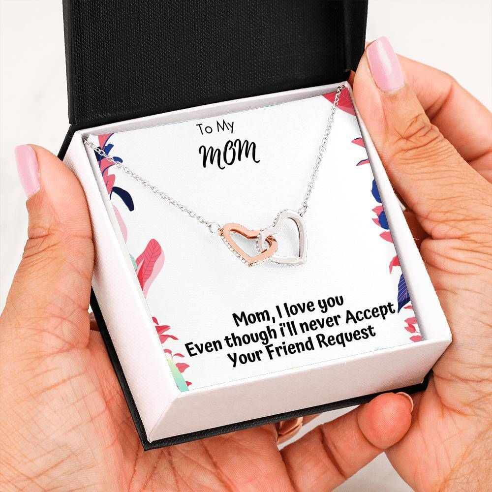 Never Accept Your Friend Request Interlocking Hearts Necklace Gift For Mom