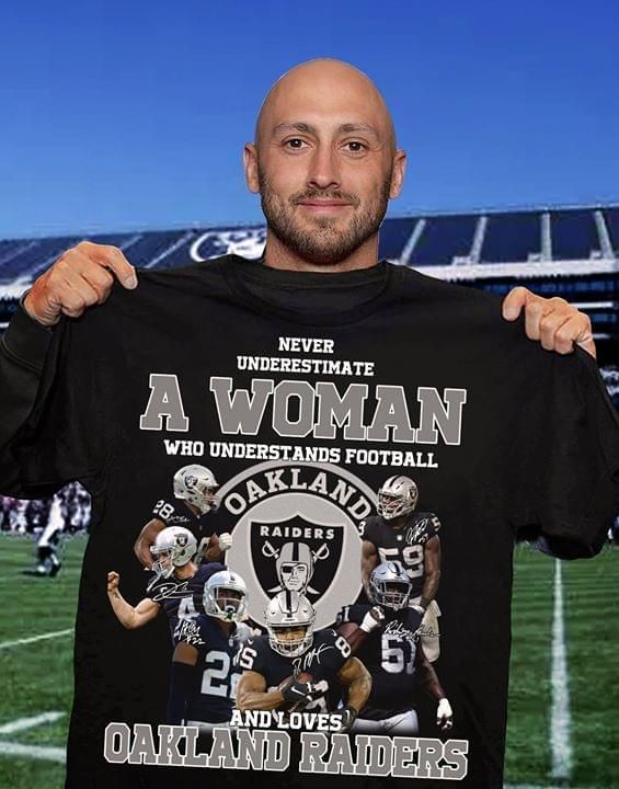 Never Underestimate Woman Understand Football And Loves Oakland Raiders Tshirt