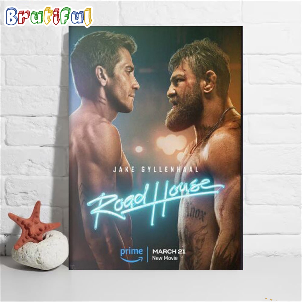 New Poster For Road House Starring Jake Gyllenhaal And Conor McGregor Releasing March 21 On Prime Video Poster Canvas