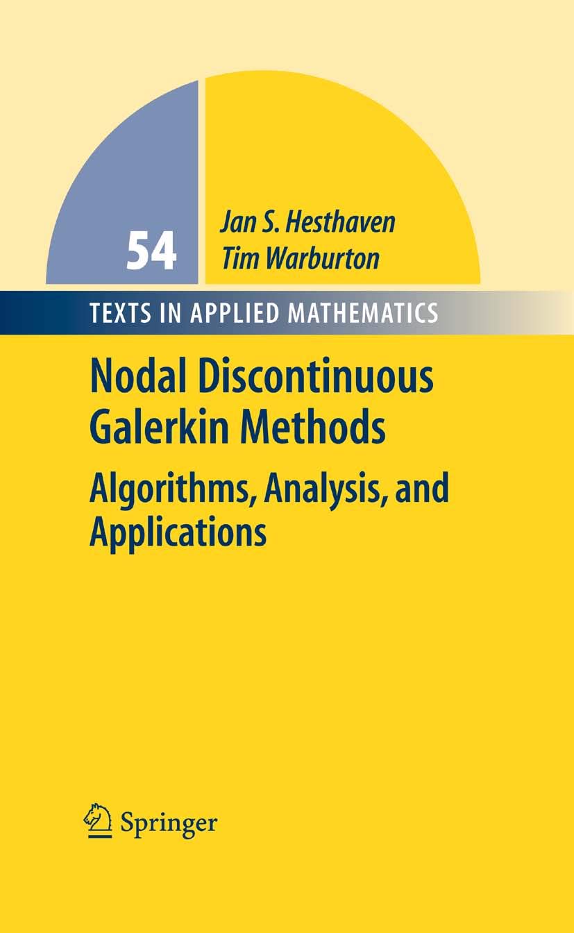 Nodal Discontinuous Galerkin Methods: Algorithms, Analysis, and Applications (Texts in Applied Mathematics Book 54) (PDF/EPUB Version)