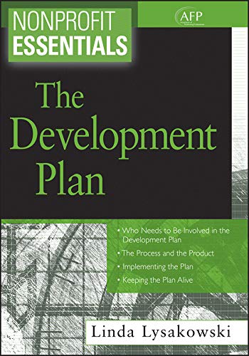 Nonprofit Essentials: The Development Plan (The AFP/Wiley Fund Development Series Book 182) (PDF/EPUB Version)