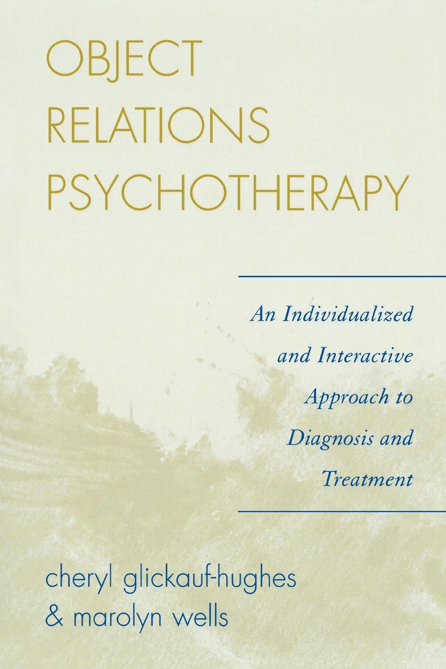 Object Relations Psychotherapy: An Individualized and Interactive Approach to Diagnosis and Treatment (PDF/EPUB Version)