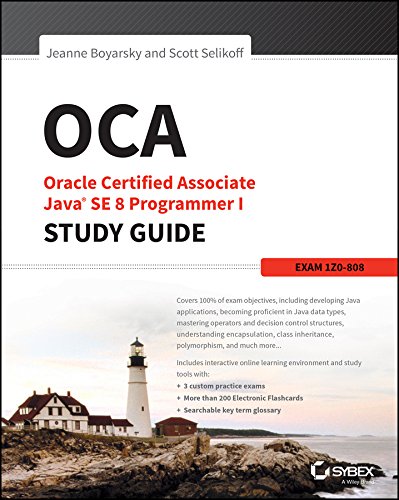 OCA: Oracle Certified Associate Java SE 8 Programmer I Study Guide: Exam 1Z0-808 (Sybex Study Guide) (PDF/EPUB Version)