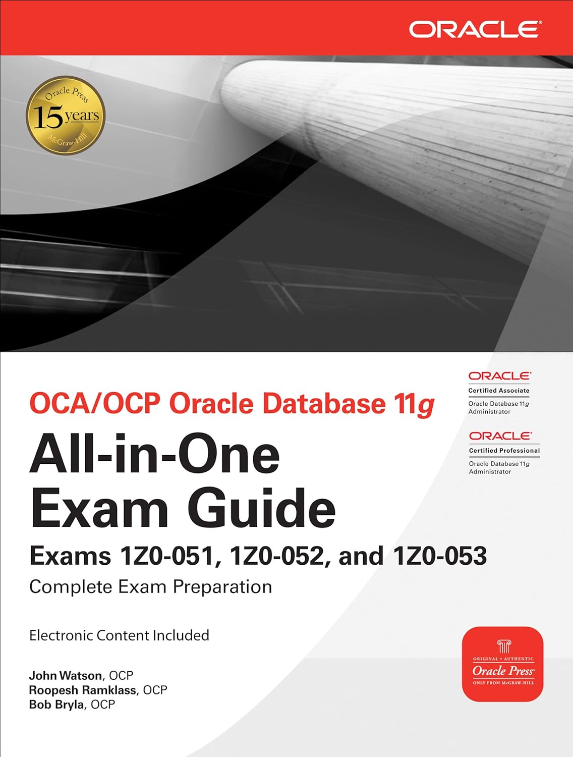 OCA/OCP Oracle Database 11g All-in-One Exam Guide: Exams 1Z0-051, 1Z0-052, 1Z0-053 (Oracle Press) (PDF/EPUB Version)