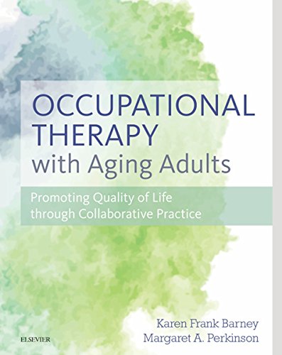 Occupational Therapy with Aging Adults: Promoting Quality of Life through Collaborative Practice (PDF/EPUB Version)