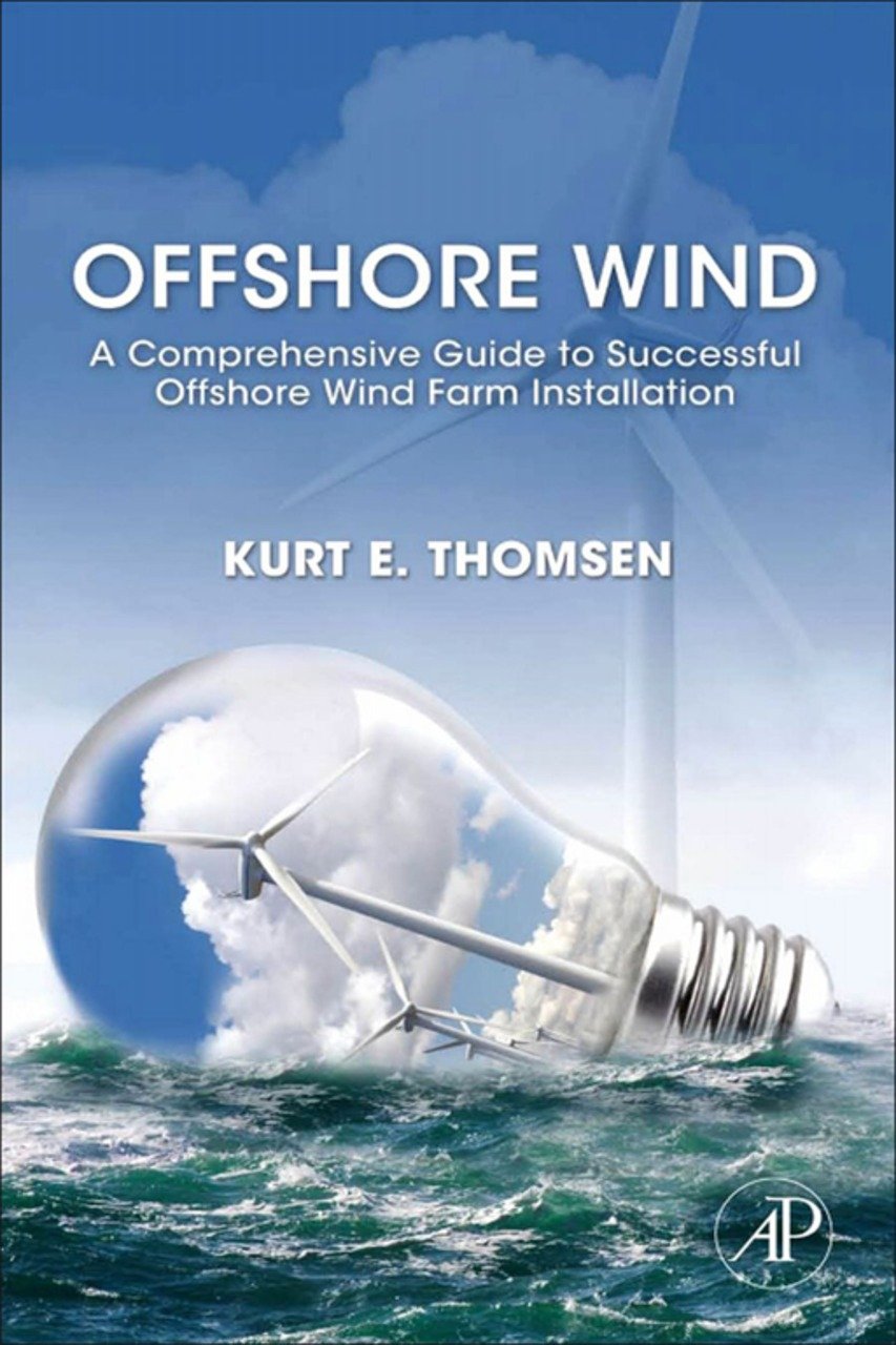 Offshore Wind: A Comprehensive Guide to Successful Offshore Wind Farm Installation (PDF/EPUB Version)