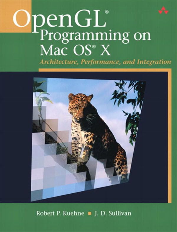 OpenGL Programming on Mac OS X: Architecture, Performance, and Integration (PDF/EPUB Version)