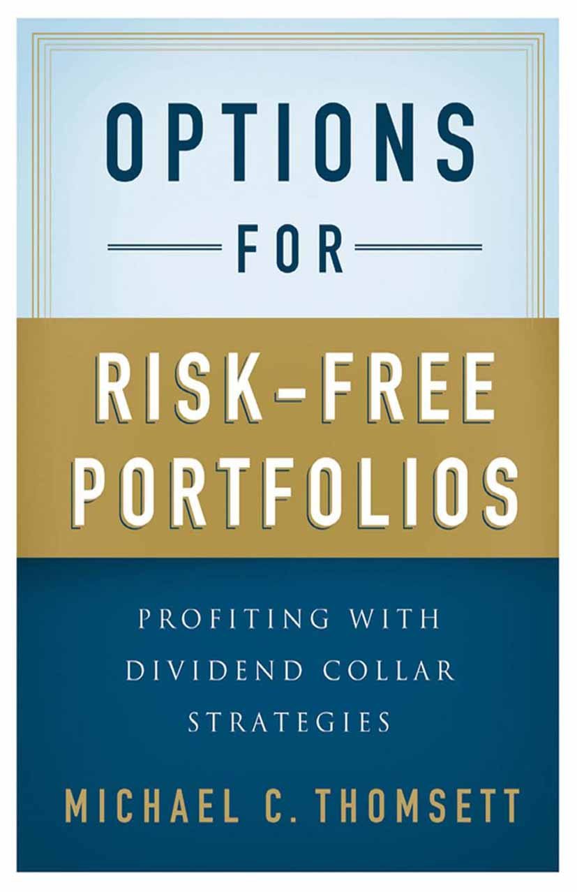 Options for Risk-Free Portfolios: Profiting with Dividend Collar Strategies (PDF/EPUB Version)