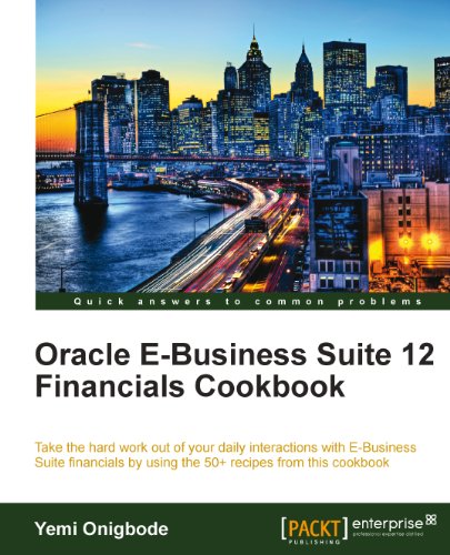 Oracle E-Business Suite 12 Financials Cookbook (PDF/EPUB Version)