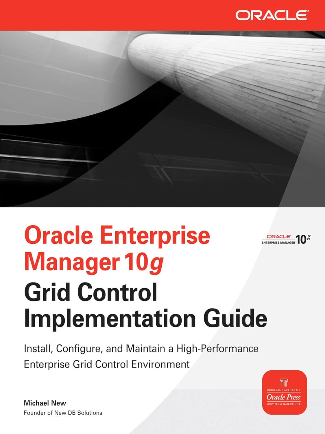 Oracle Enterprise Manager 10g Grid Control Implementation Guide (Oracle Press) (PDF/EPUB Version)