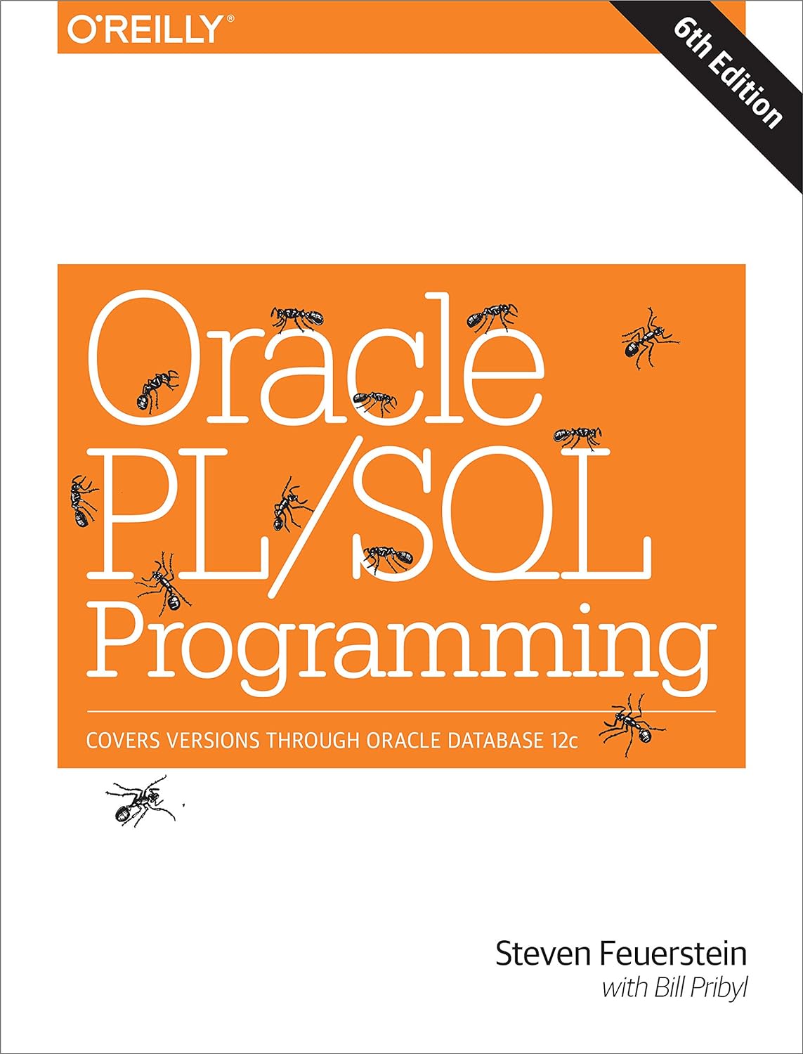 Oracle PL/SQL Programming: Covers Versions Through Oracle Database 12c (PDF/EPUB Version)