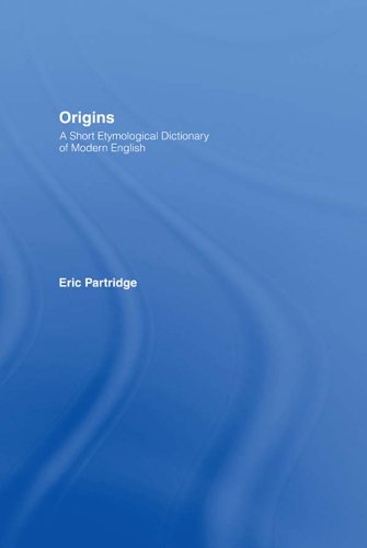 Origins: A Short Etymological Dictionary of Modern English (PDF/EPUB Version)