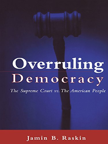 Overruling Democracy: The Supreme Court versus The American People (PDF/EPUB Version)
