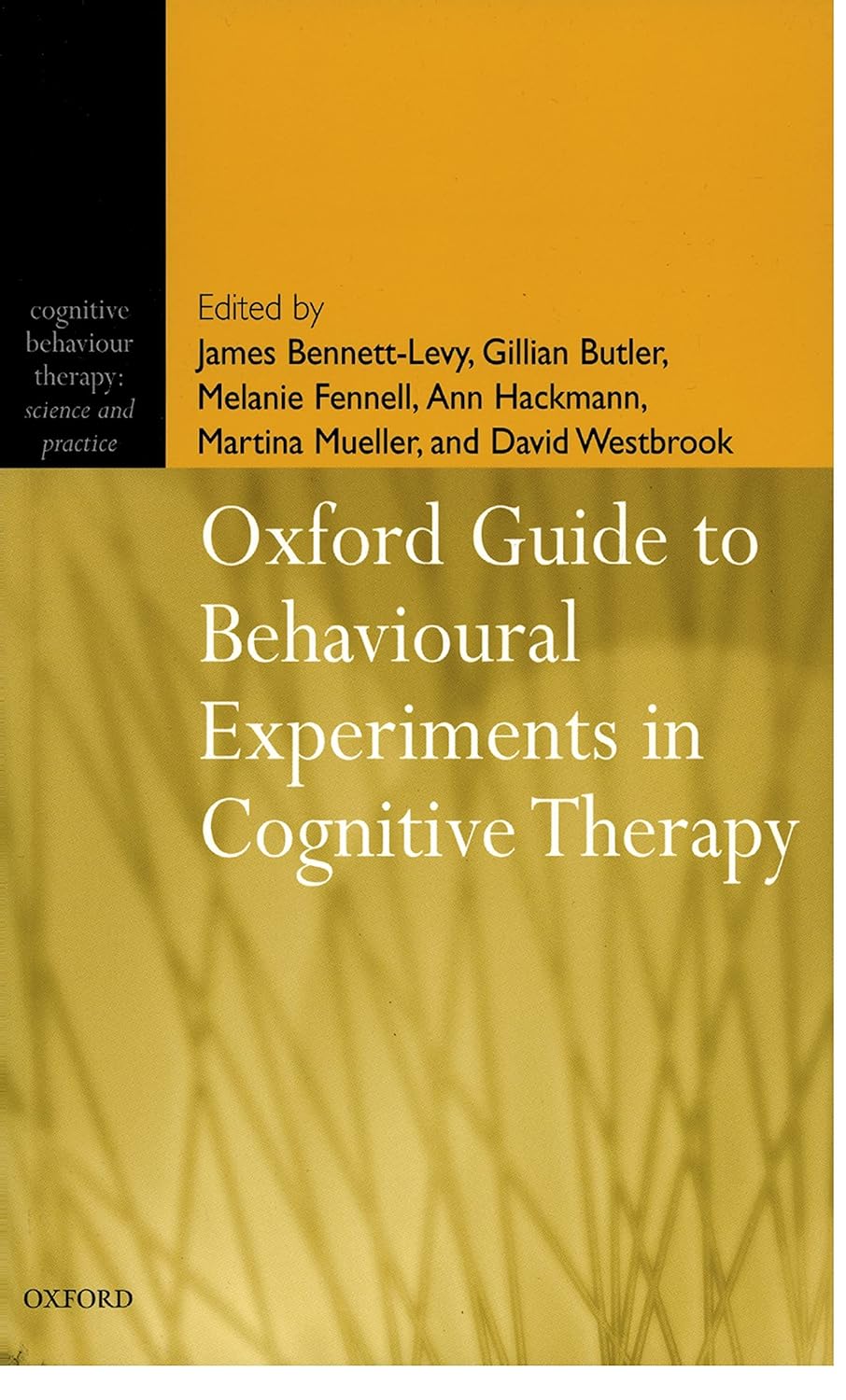 Oxford Guide to Behavioural Experiments in Cognitive Therapy (Cognitive Behaviour Therapy: Science and Practice Book 2) (PDF/EPUB Version)