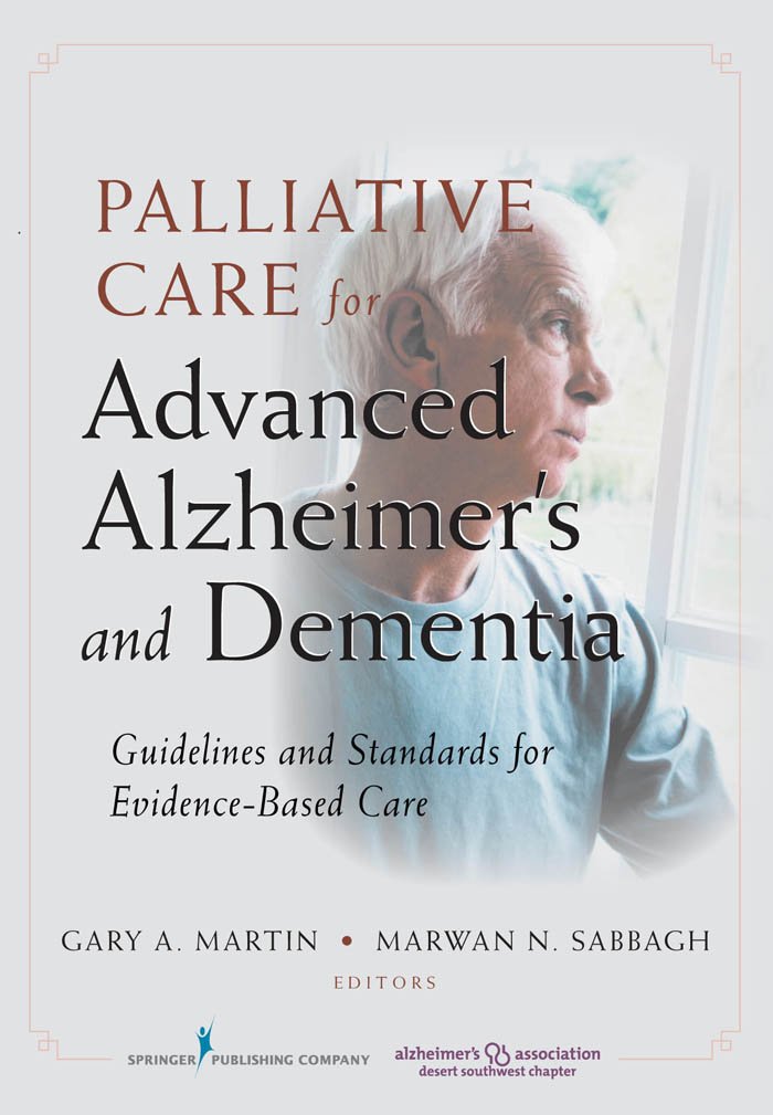 Palliative Care for Advanced Alzheimer's and Dementia: Guidelines and Standards for Evidence-Based Care (PDF/EPUB Version)