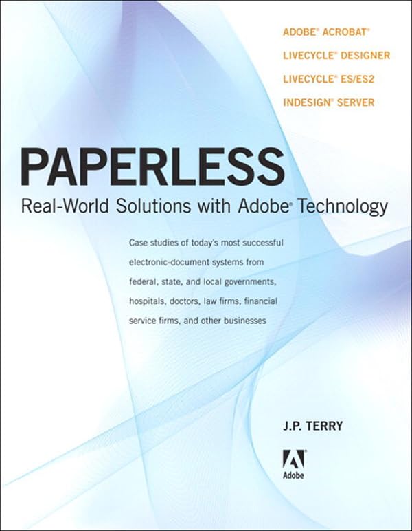 Paperless: Real-World Solutions with Adobe Technology (PDF/EPUB Version)