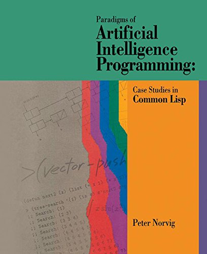 Paradigms of Artificial Intelligence Programming: Case Studies in Common Lisp (PDF/EPUB Version)