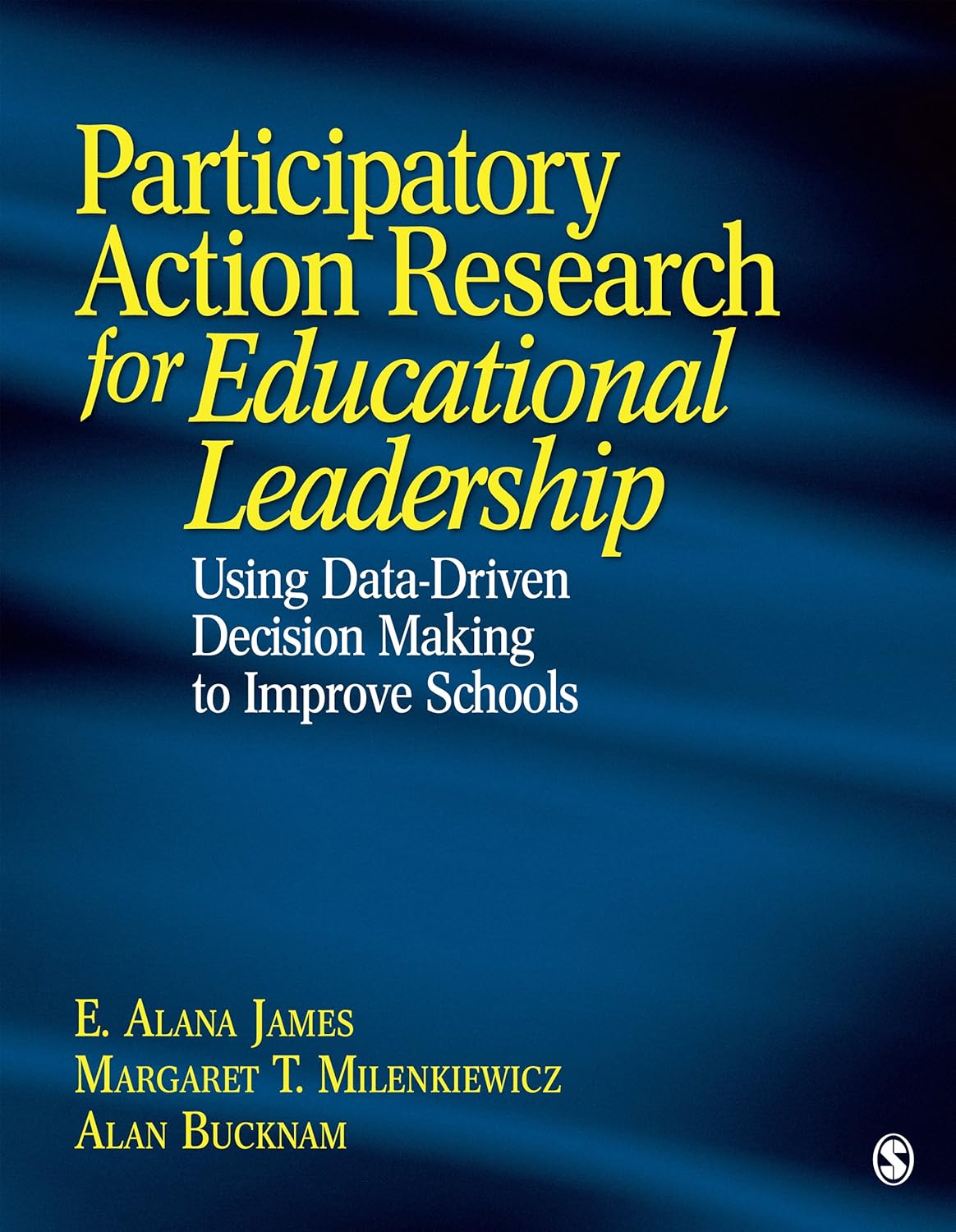 Participatory Action Research for Educational Leadership: Using Data-Driven Decision Making to Improve Schools (PDF/EPUB Version)