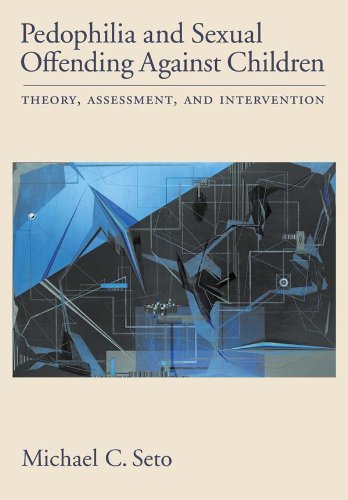 Pedophilia and Sexual Offending Against Children: Theory, Assessment, and Intervention (PDF/EPUB Version)