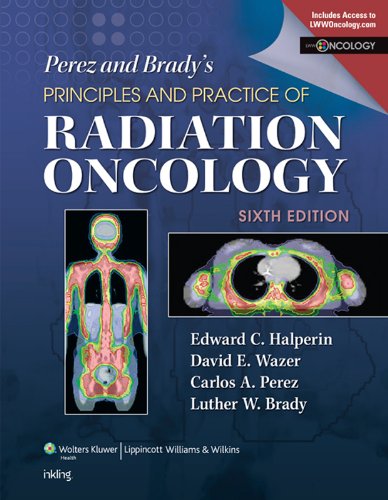 Perez & Brady's Principles and Practice of Radiation Oncology (Perez and Bradys Principles and Practice of Radiation Oncology) (PDF/EPUB Version)