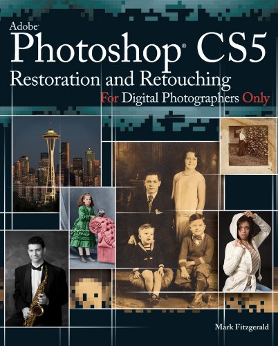 Photoshop CS5 Restoration and Retouching For Digital Photographers Only (For Only Book 11) (PDF/EPUB Version)