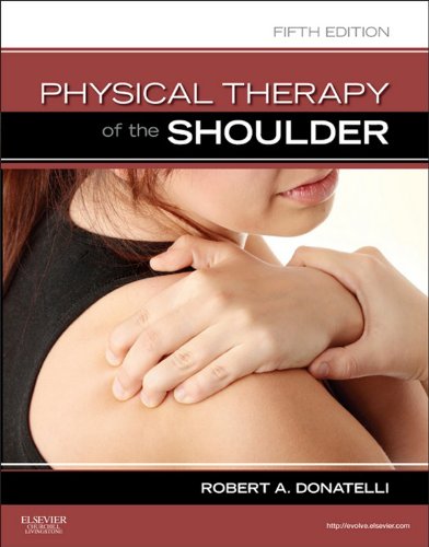 Physical Therapy of the Shoulder - E-Book (Clinics in Physical Therapy) (PDF/EPUB Version)