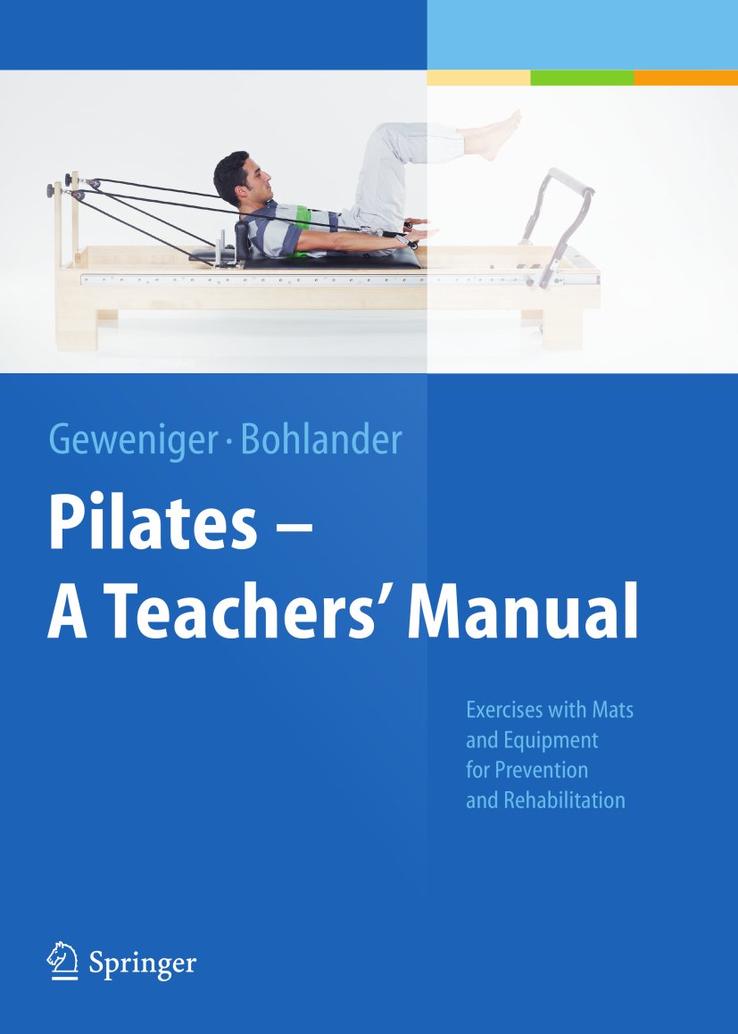 Pilates − A Teachers’ Manual: Exercises with Mats and Equipment for Prevention and Rehabilitation (PDF/EPUB Version)