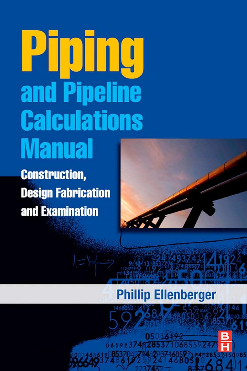 Piping and Pipeline Calculations Manual: Construction, Design Fabrication and Examination (PDF/EPUB Version)