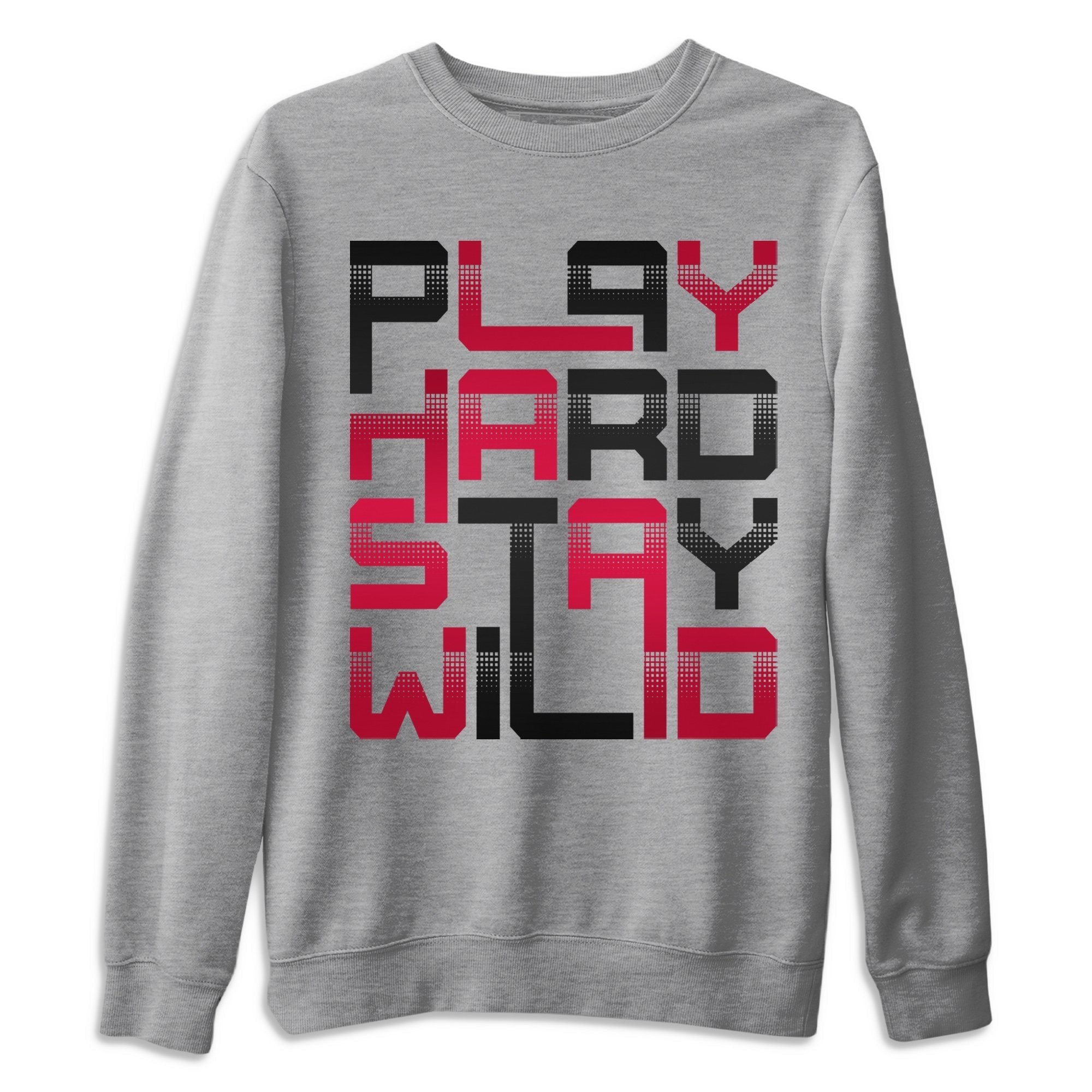 Play Hard Stay Wild Unisex Sweater – Air Jordan 13 Very Berry, Sneakers Matching Sweater