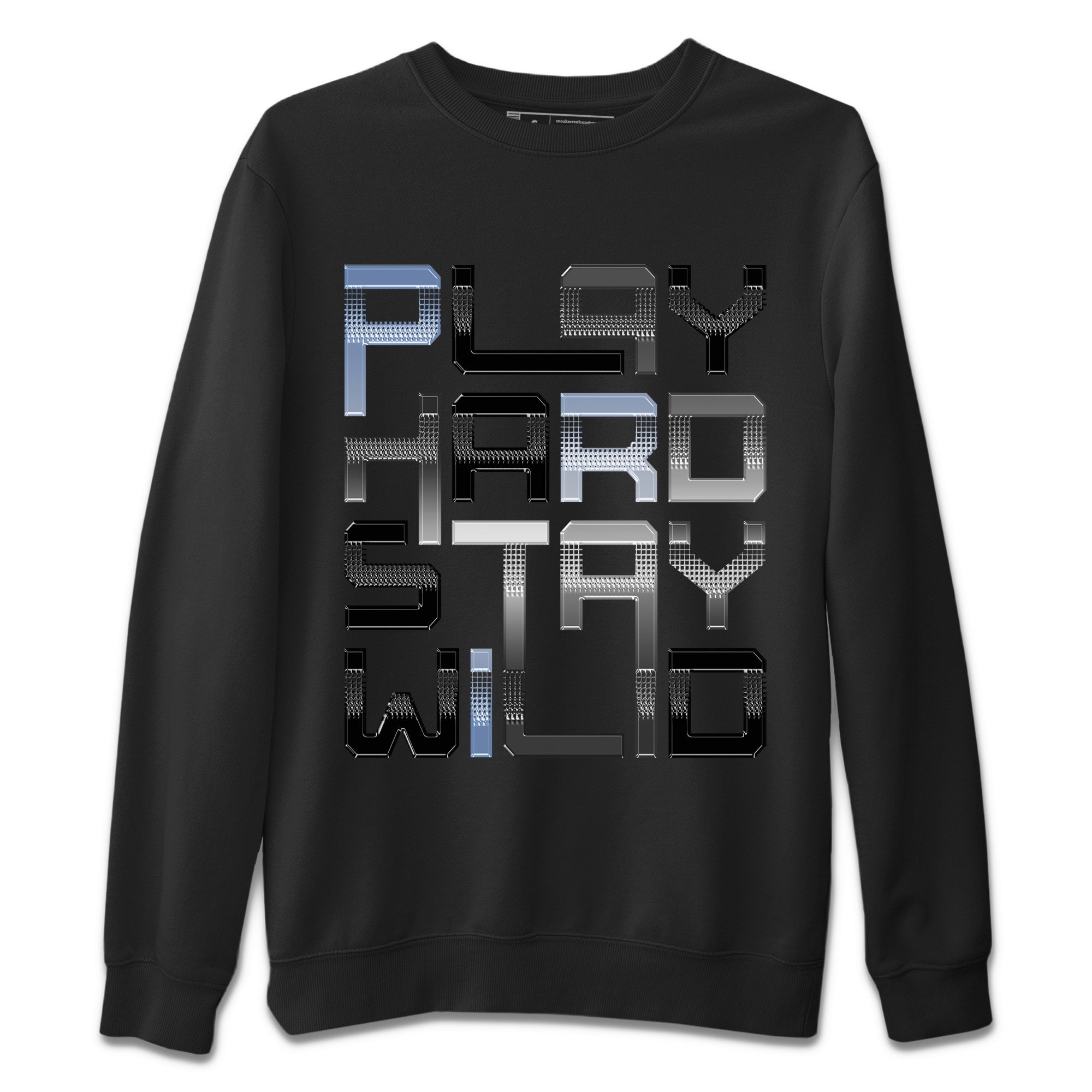 Play Hard Stay Wild Unisex Sweater – Air Jordan 6 Chrome, Sneakers Matching Sweater