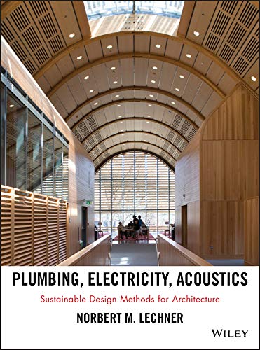 Plumbing, Electricity, Acoustics: Sustainable Design Methods for Architecture (PDF/EPUB Version)
