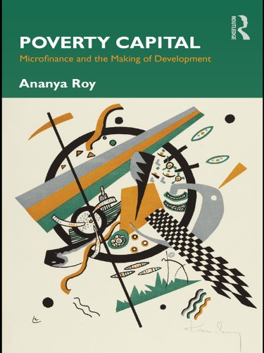 Poverty Capital: Microfinance and the Making of Development (PDF/EPUB Version)