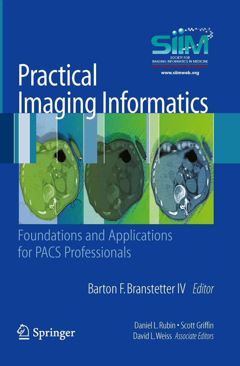 Practical Imaging Informatics: Foundations and Applications for PACS Professionals (PDF/EPUB Version)