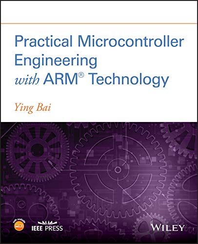 Practical Microcontroller Engineering with ARM­ Technology (PDF/EPUB Version)