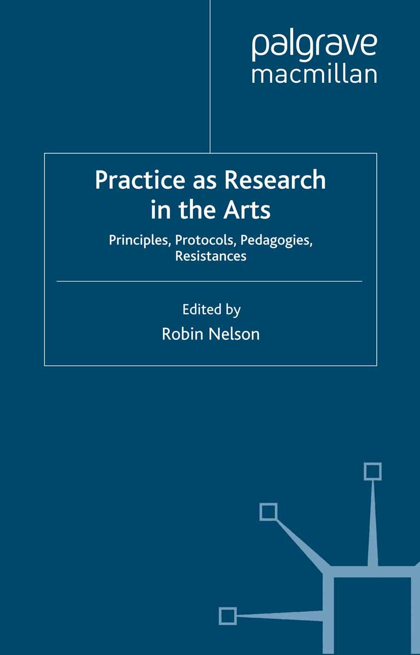 Practice as Research in the Arts: Principles, Protocols, Pedagogies, Resistances (PDF/EPUB Version)
