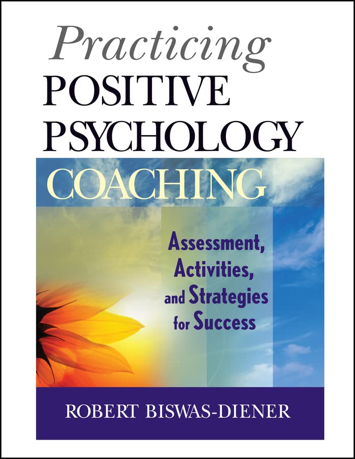 Practicing Positive Psychology Coaching: Assessment, Activities and Strategies for Success (PDF/EPUB Version)