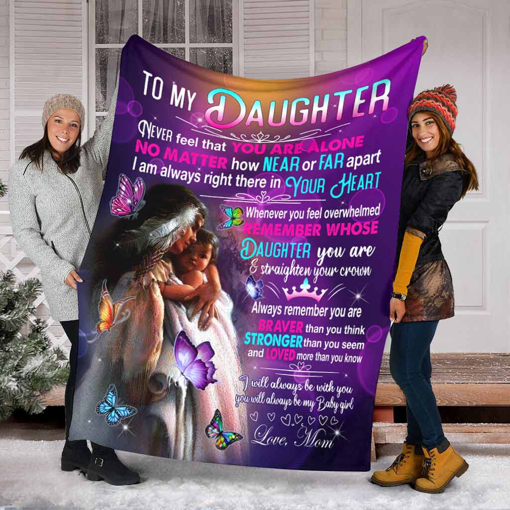 To My Daughter - Never Feel That You Are Alone - Fleece Blanket