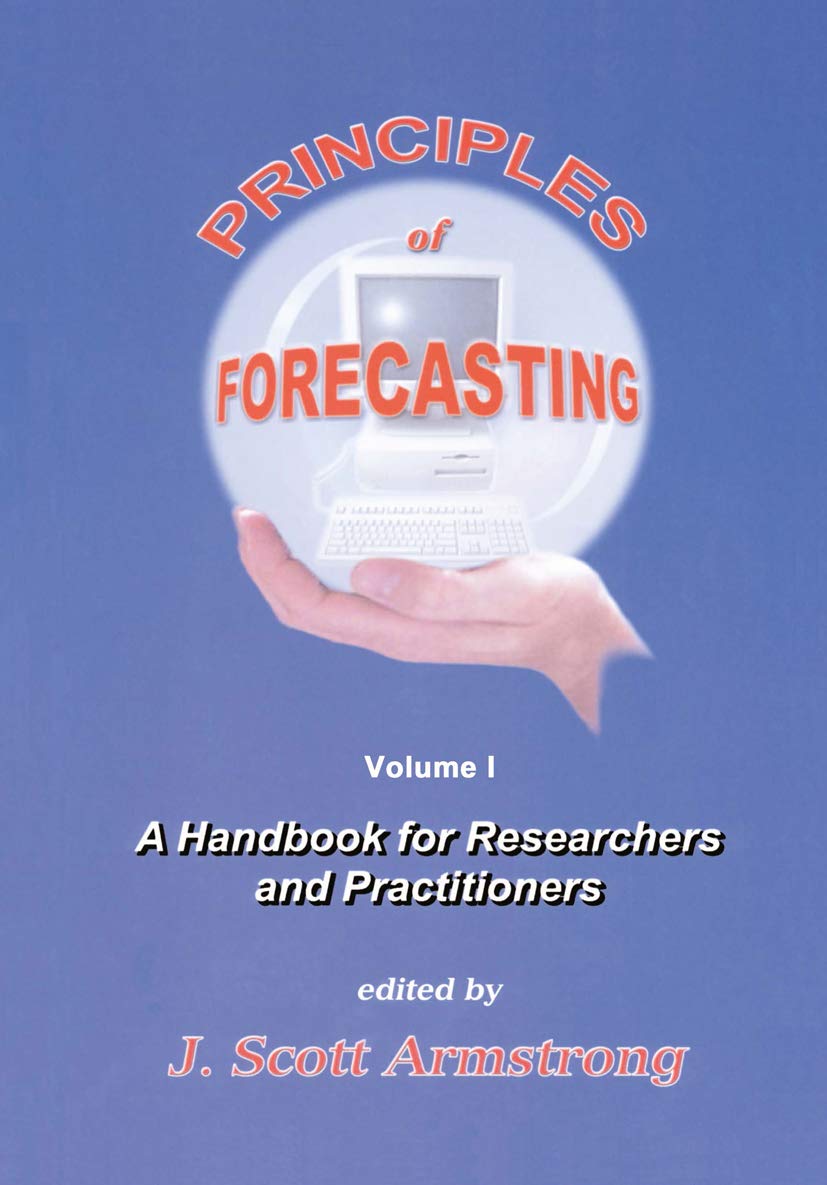 Principles of Forecasting: A Handbook for Researchers and Practitioners (International Series in Operations Research & Management Science 30) (PDF/EPUB Version)