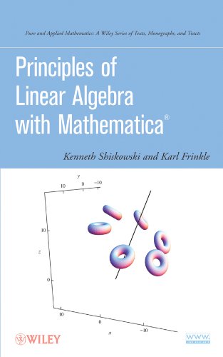 Principles of Linear Algebra with Mathematica (Pure and Applied Mathematics: A Wiley Series of Texts, Monographs and Tracts) (PDF/EPUB Version)