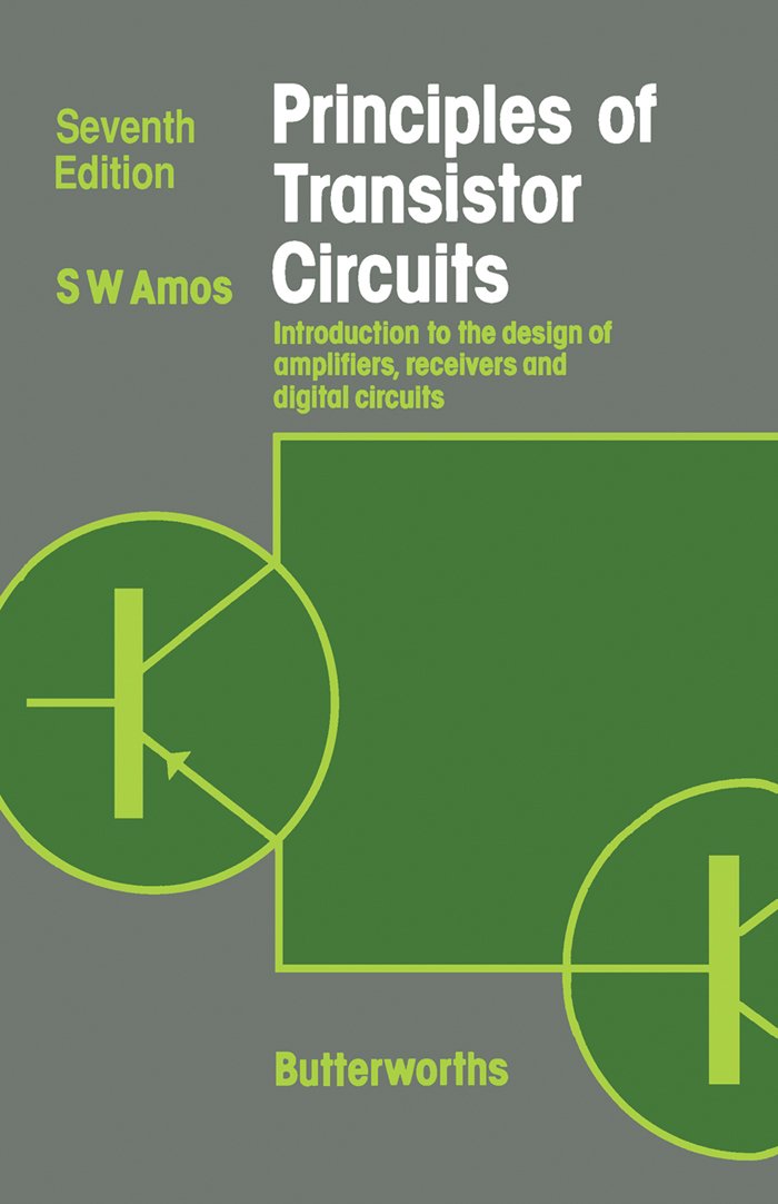 Principles of Transistor Circuits: Introduction to the Design of Amplifiers, Receivers and Digital Circuits (PDF/EPUB Version)