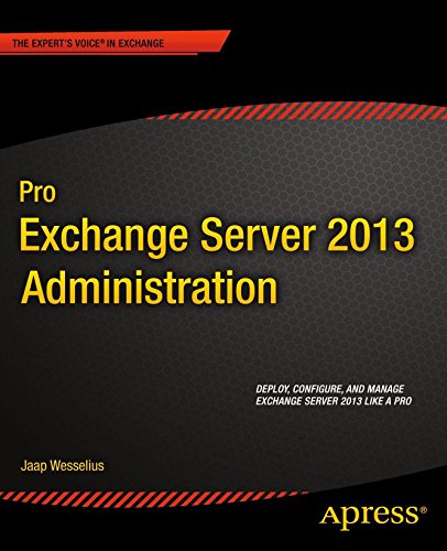 Pro Exchange Server 2013 Administration (Expert's Voice in Exchange) (PDF/EPUB Version)