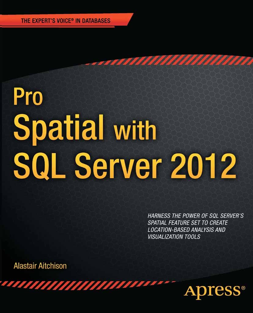 Pro Spatial with SQL Server 2012 (Expert's Voice in Databases) (PDF/EPUB Version)