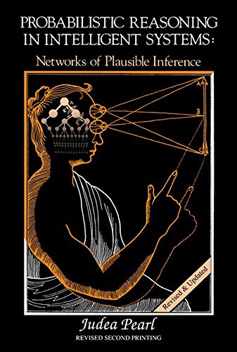 Probabilistic Reasoning in Intelligent Systems: Networks of Plausible Inference (Morgan Kaufmann Series in Representation and Reasoning) (PDF/EPUB Version)
