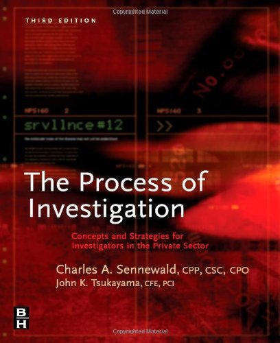 Process of Investigation: Concepts and Strategies for Investigators in the Private Sector (PDF/EPUB Version)